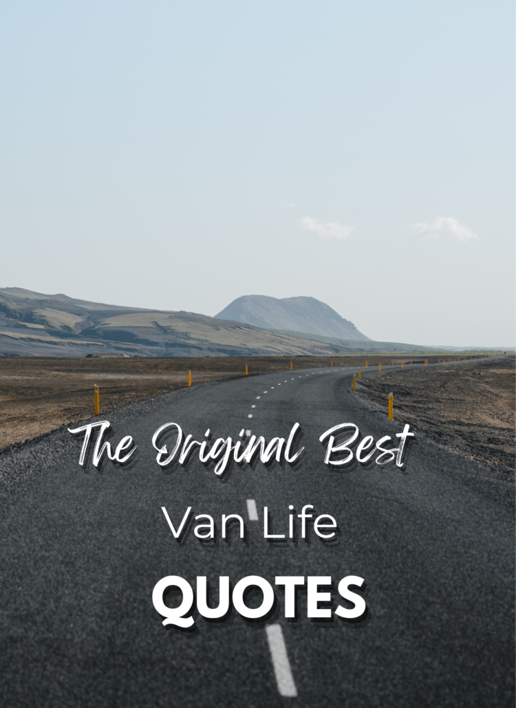 the original best van life quotes